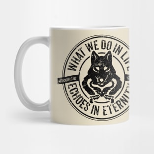 What we do in life echoes in eternity Mug